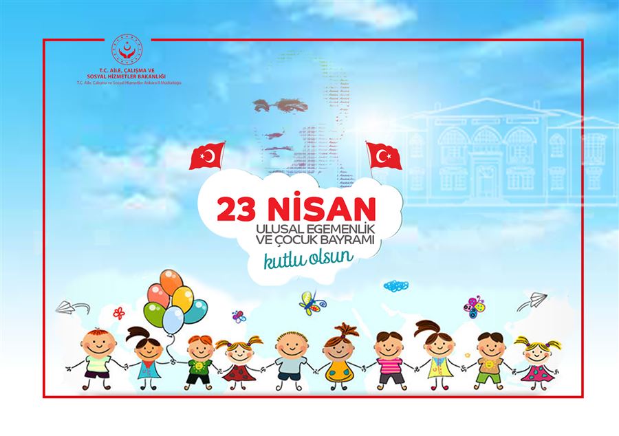 İl Müdürümüz Sayın Ferhat Odabaşı’nın “23 Nisan Ulusal Egemenlik ve Çocuk Bayramı” Kutlama Mesajı