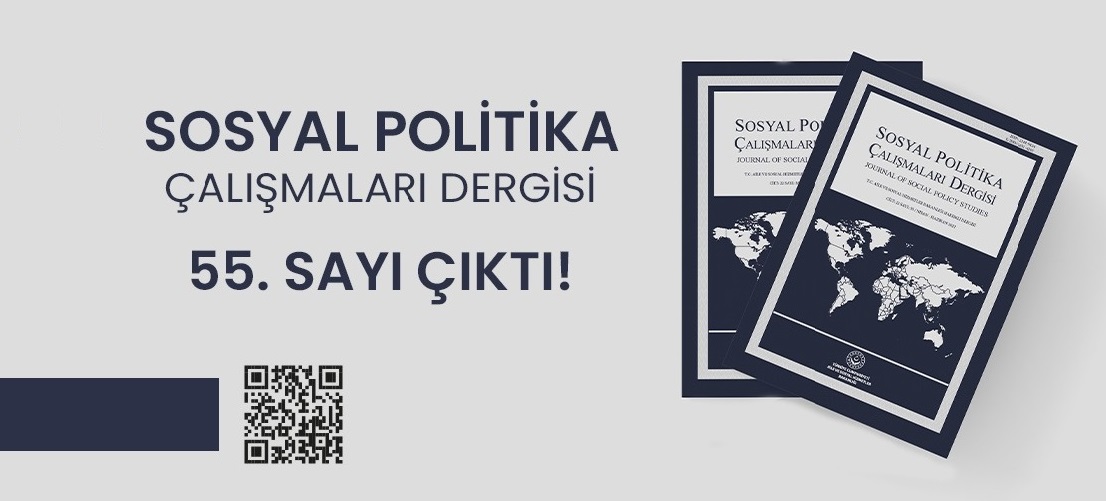 Sosyal Politika Çalışmaları Dergisinin 55. Sayısı Yayımlandı
