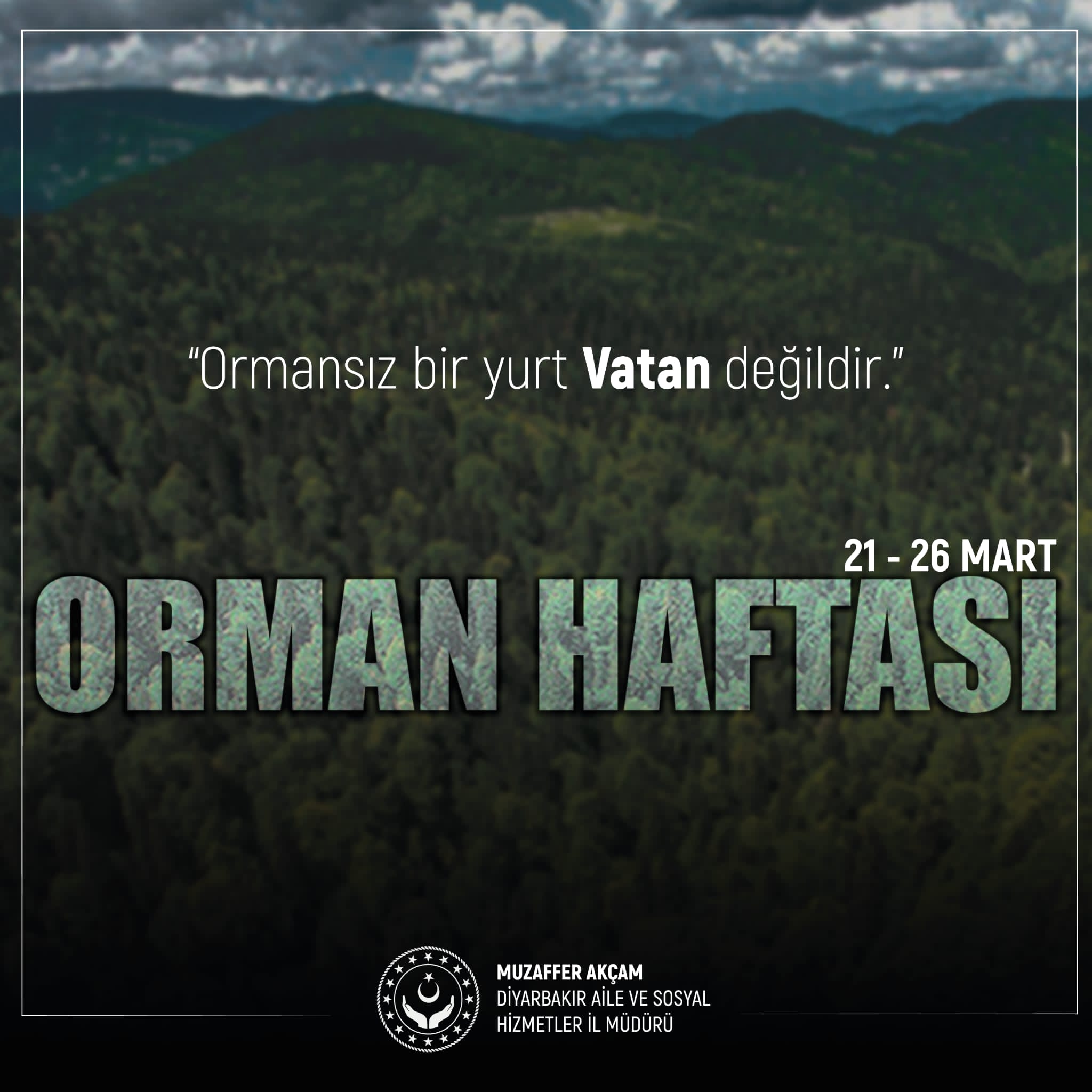 İl Müdürümüz Sn. Muzaffer AKÇAM’ın Orman Haftası Mesajı