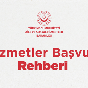 Aile ve Sosyal Hizmetler Bakanlığı "Hizmetler Başvuru Rehberi" Hazırladı - fotoğraf 1