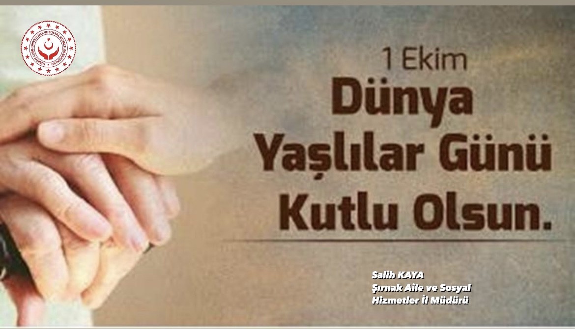İl Müdürümüz Salih Kaya’nın 1 Ekim Dünya Yaşlılar Günü Mesajı