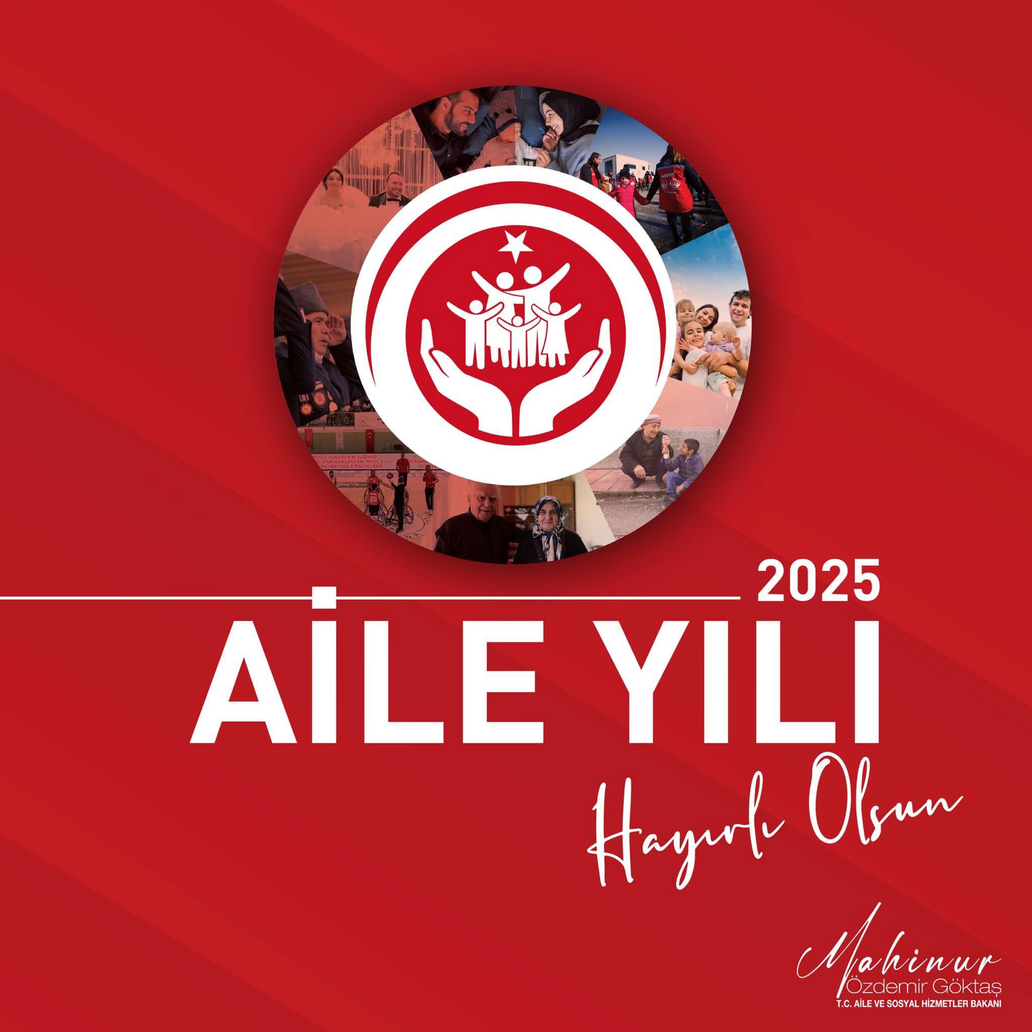 2025 yılı Cumhurbaşkanımız Sayın Recep Tayyip Erdoğan’ın takdirleriyle “Aile Yılı” olarak ilan edildi.