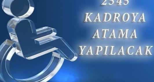 2545 Kadroya Engelli Memur Yerleştirmeleri İçin Tercihler 12-21 Temmuz 2017 Tarihleri Arasında Alınıyor