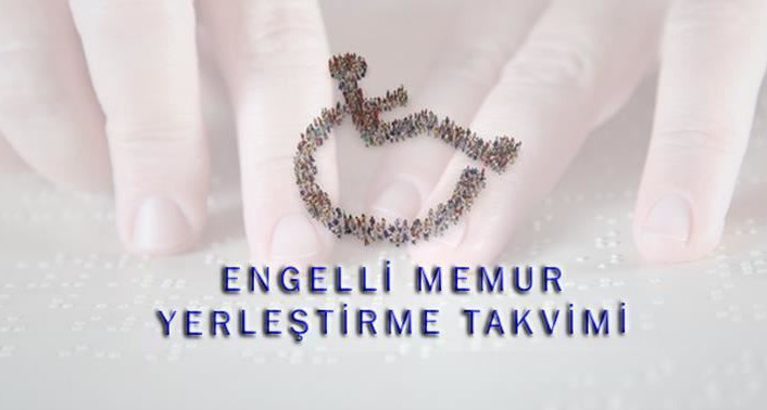 Engelli Memur Yerleştirme ve EKPSS-Kura'ya Başvuru Takvimi