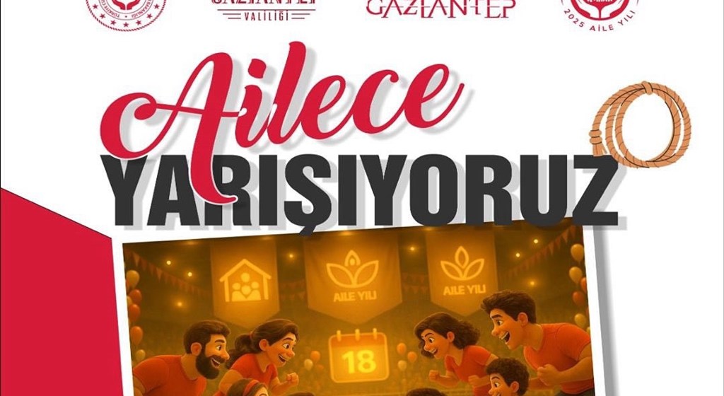 Gaziantep’te “Ailece Yarışıyoruz” Heyecanı Başlıyor