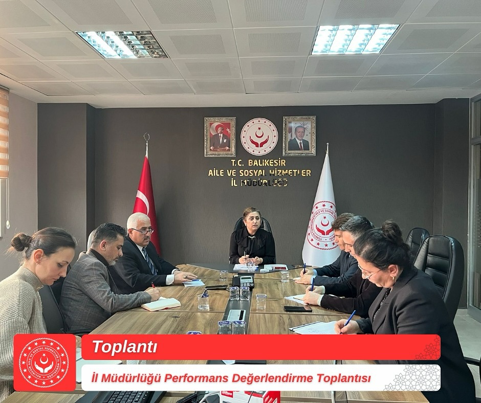Aylık Olağan İl Müdürlüğü Performans Değerlendirme Toplantısı Gerçekleştirildi