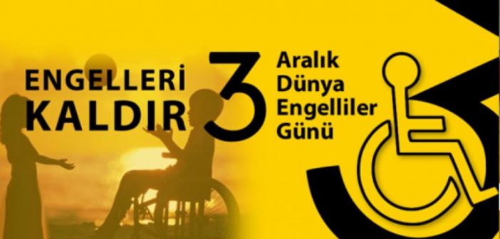 3 Aralık Dünya Engelli'ler Günü