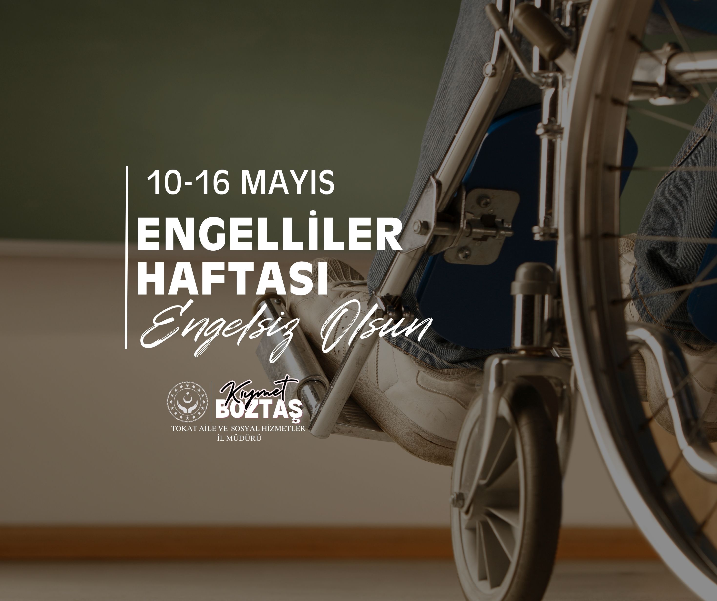 İl Müdürümüz Kıymet Boztaş'tan 10-16 Mayıs Engelliler Haftası Mesajı