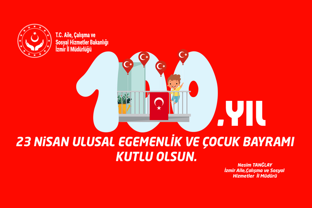 İl Müdürümüz Nesim TANĞLAY'ın "23 Nisan Ulusal Egemenlik ve Çocuk Bayramı" Mesajı