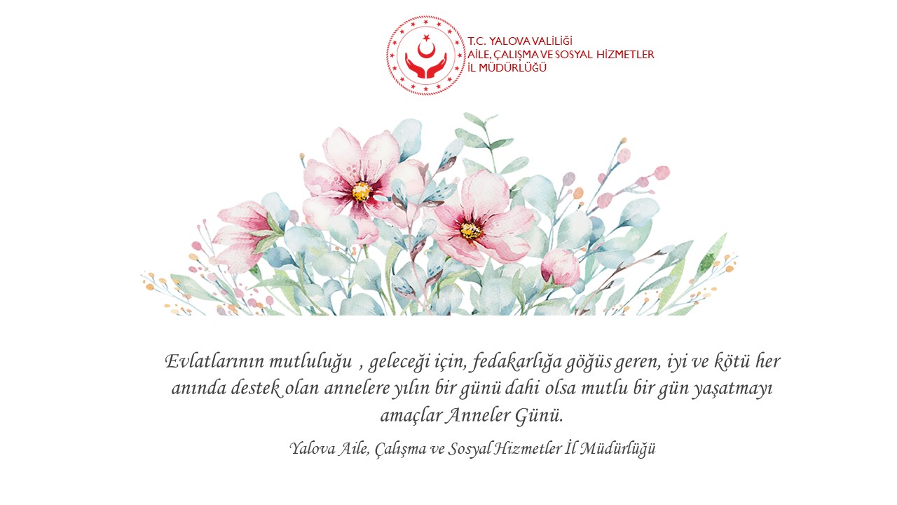 Mutlu Bir Gün Yaşatmayı Amaçlar Anneler Günü.