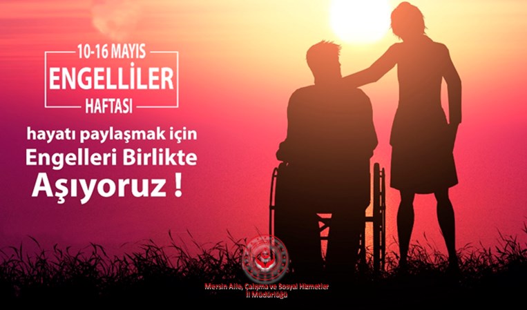 10 - 16 Mayıs Engelliler Haftası Kutlu Olsun