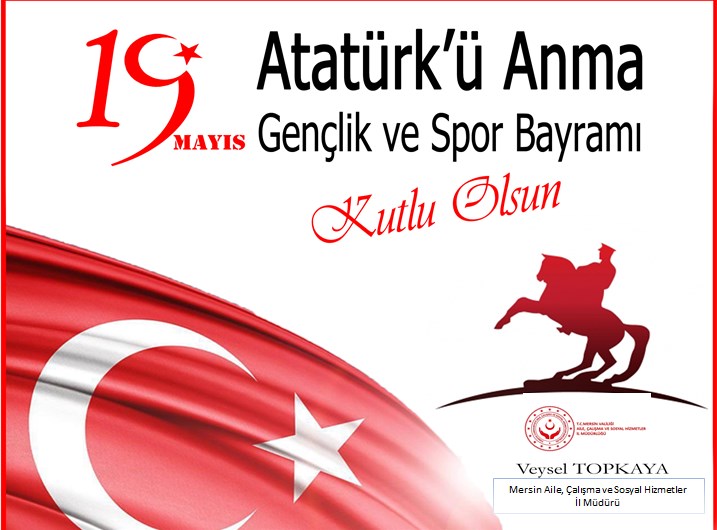 İl Müdürümüz Veysel TOPKAYA 'nın  19 Mayıs Kutlama Mesajı