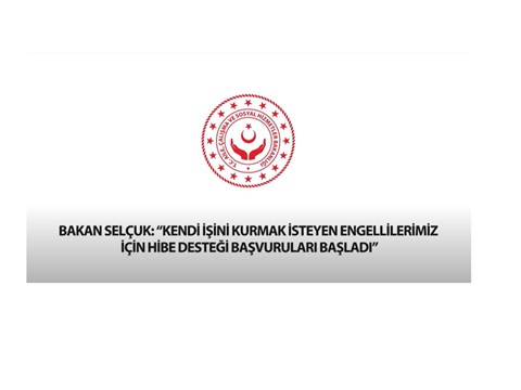 Kendi İşini Kurmak İsteyen Engellilerimiz İçin Hibe Desteği Başvuruları Başladı