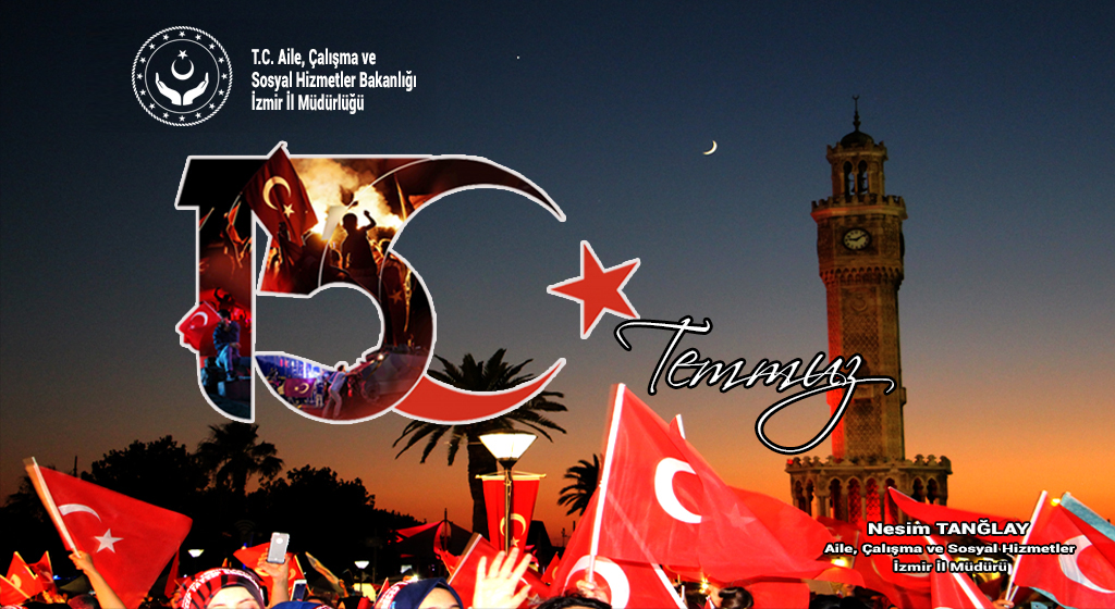 İl Müdürümüz Nesim TANĞLAY'ın " 15 Temmuz Demokrasi ve Milli Birlik Günü" Mesajı
