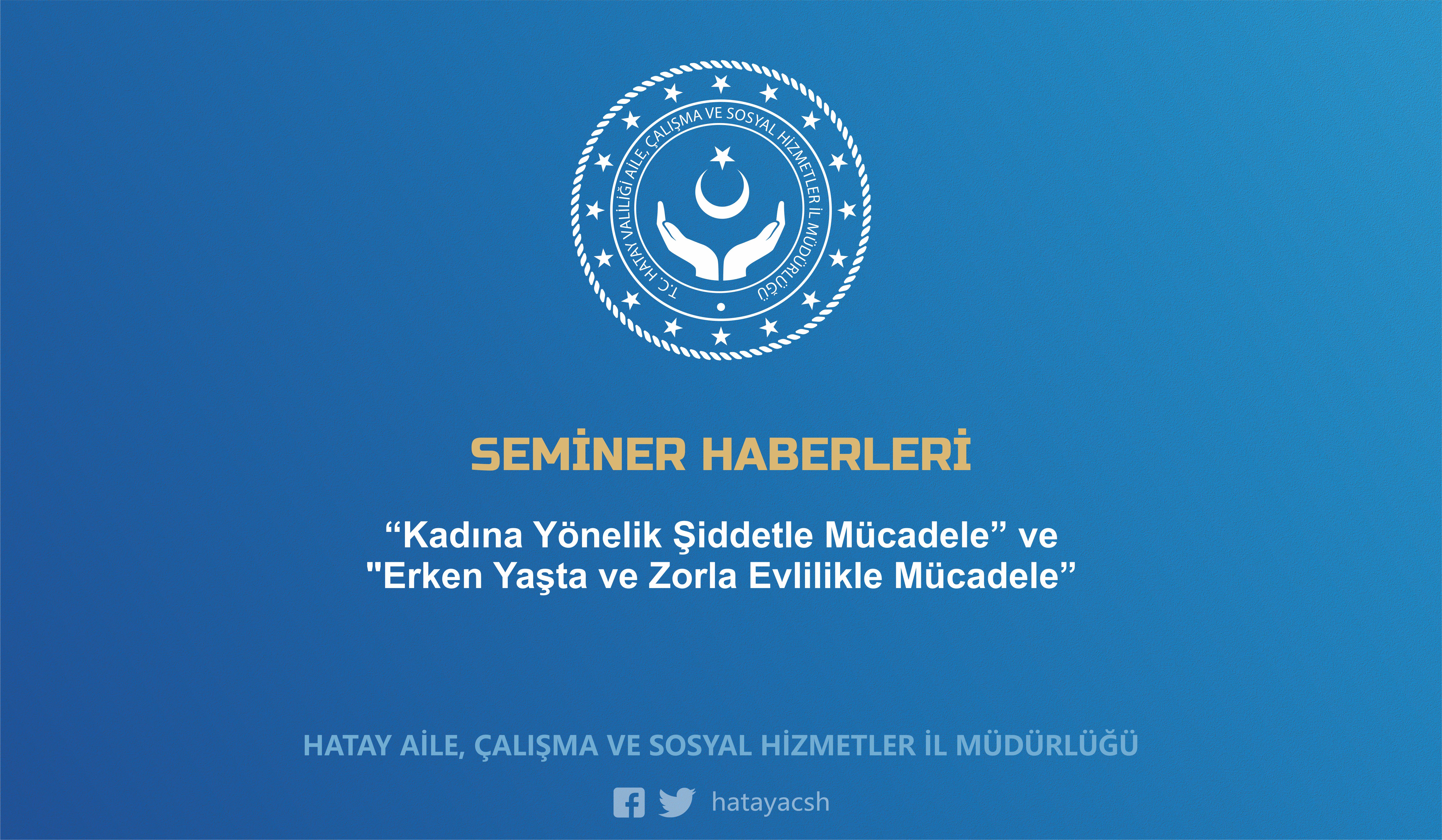 Yayladağı İlçesi Muhtarlara yönelik “Erken Yaşta ve Zorla Evlilikle Mücadele” ve “Kadına Yönelik Şiddetle Mücadele” Eğitimi Verildi.