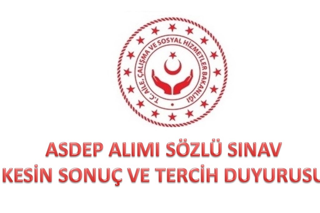 ASDEP Alımı Sözlü Sınav Kesin Sonuç ve Tercih Duyurusu