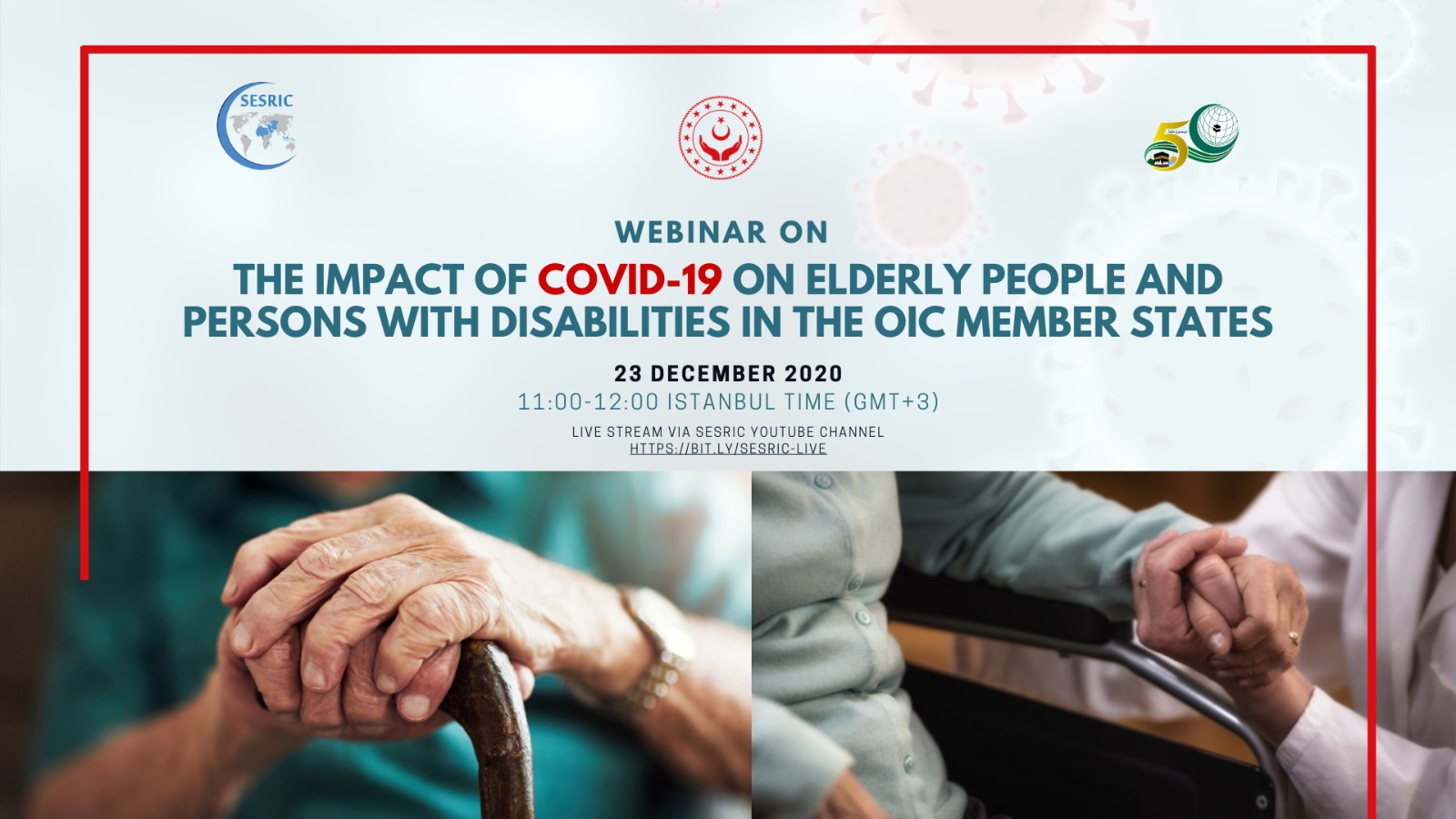 ‘COVID-19'un İslam İşbirliği Teşkilatı Üye Devletlerindeki Yaşlı ve Engelli Bireyler Üzerindeki Etkisi’ Başlıklı Çevrim İçi Toplantı Gerçekleştirildi