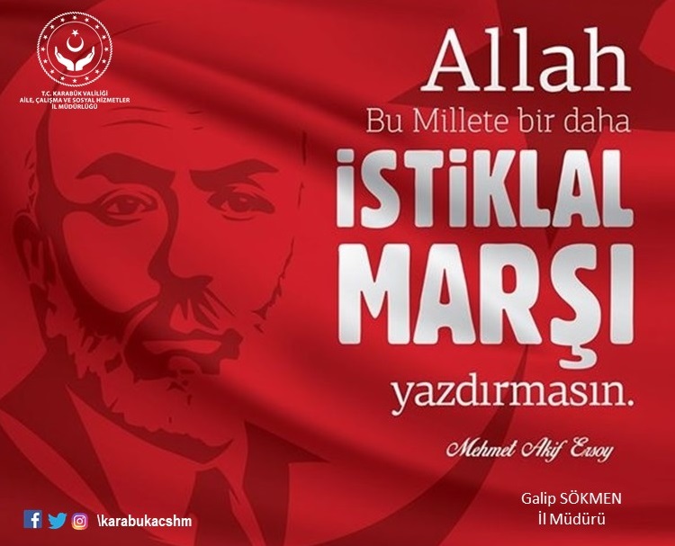 İl Müdürümüz Galip SÖKMEN’in, İstiklal Marşı’nın Kabulü ve Mehmet Akif ERSOY’u Anma Mesajı;