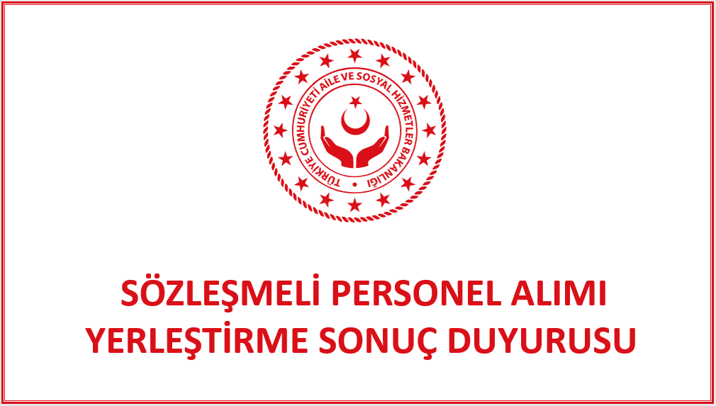 Sözleşmeli Personel Yerleştirme Sonuçları ve İstenilen Belgelere İlişkin Duyuru