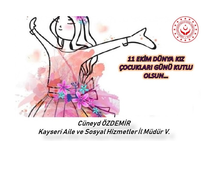 İl Müdürümüz Cüneyd ÖZDEMİR’in 11 Ekim Dünya Kız Çocukları Günü Mesajı
