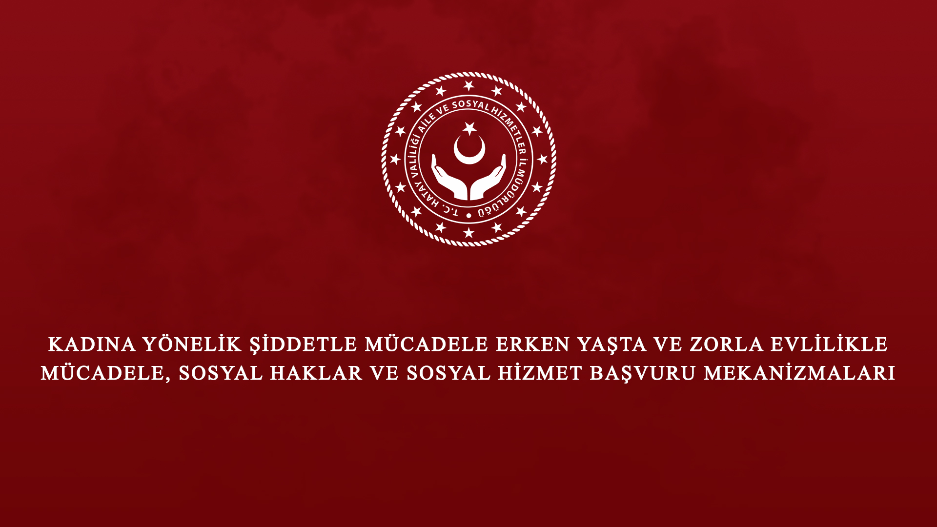 HATMEK Kursiyerlerine Yönelik “Kadına Yönelik Şiddetle Mücadele Erken Yaşta ve Zorla Evlilikle Mücadele, Sosyal Haklar ve Sosyal Hizmet Başvuru Mekanizmaları " Semineri Verildi.