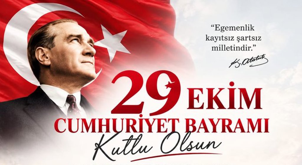 29 Ekim Cumhuriyet Bayramımız Kutlu Olsun!
