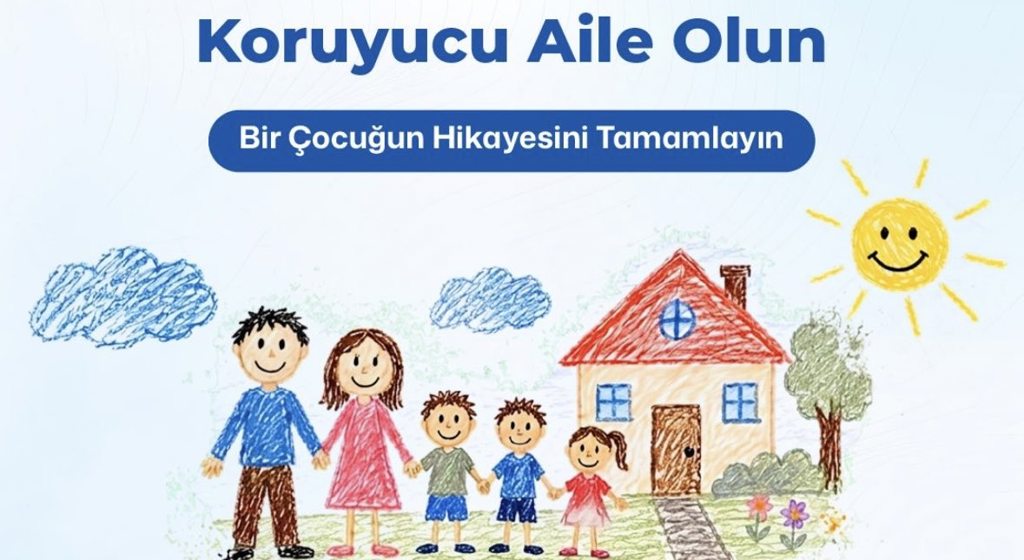 Koruyucu Ailelerimizle Çocuklarımıza Güvenli Ve Sevgi Dolu Bir Gelecek